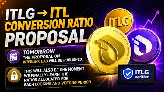 🔥 ITLG To ITL Conversion Ratio Finally Revealed? InterLink DAO Proposal Update Tomorrow 🚀#interlink