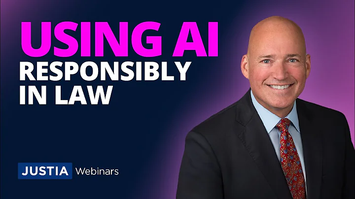 AI & Ethics: Using Artificial Intelligence Responsibly in Legal Practice | Justia Webinars