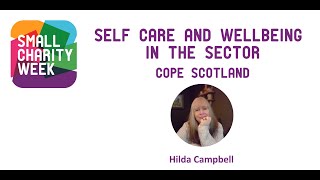 Self-care and wellbeing for those working in the small charity sector