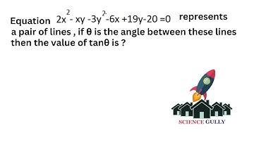 2x^2-xy-3y^2-6x+19y-20=0 represents a pair of line. If θ is angle between them find tanθ #jee #maths