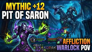 Pit of Saron Mythic +12 | Affliction Warlock POV