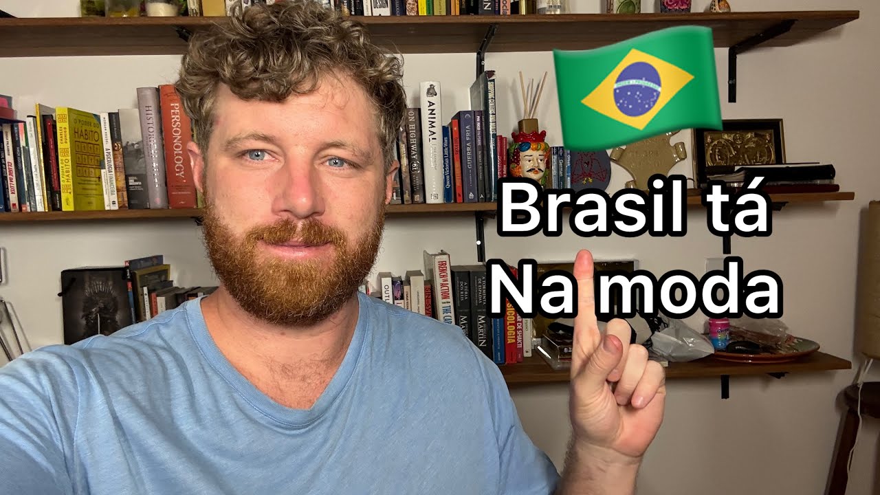Brasil tá na Moda no Exterior (Gringo explica) 