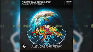 The Him & Yall & Royale Avenue - Believe (Alex Caspian Remix)