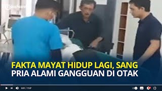 Fakta Mayat Hidup Lagi di Bogor, Sang Pria Alami Gangguan di Otak, Belum Meninggal Dunia