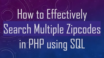 How to Effectively Search Multiple Zipcodes in PHP using SQL