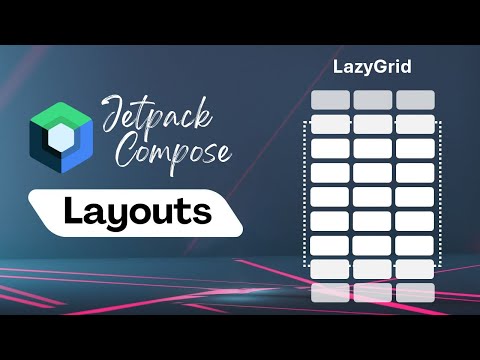 LazyVerticalGrid | LazyHorizontalGrid | Jetpack Compose Layouts | Android Development | Kotlin