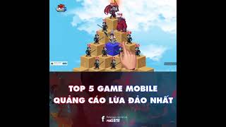 TOP 5 GAME QUẢNG CÁO LỪA ĐẢO NHẤT - ỨC CHẾ VL