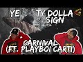 YE THE TRUTH!! | ¥$, Ye, Ty Dolla $ign   CARNIVAL ft  Playboi Carti & Rich The Kid