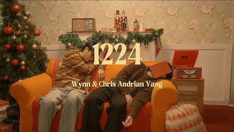 Wynn(윈) & Chris Andrian Yang - 1224 (Official Lyric Video)