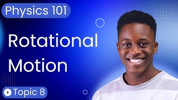 Spinning into Understanding: Demystifying Rotational Motion | Physics 101 Lecture 8 (part 1)