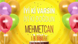 İyi ki doğdun MEHMETCAN - İsme Özel Doğum Günü Şarkısı (FULL VERSİYON) Resimi