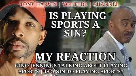 My reaction to Gino Jennings talking about playing sports | Is playing sports a sin?  | Tony Harvin