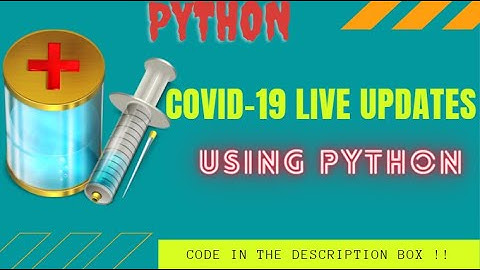 Covid-19 Live Updates || Using Python || Best Corona Virus Notification System || Must Watch