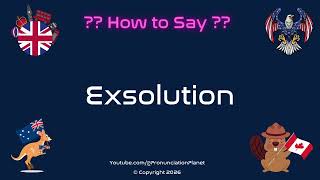 🌍💧 How to Pronounce Exsolution (CORRECTLY) | Pronunciation Planet