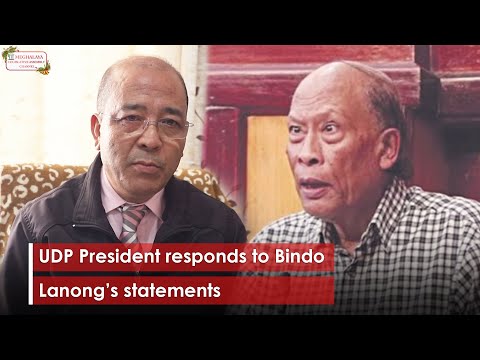 UDP President responds to Bindo Lanong’s statements