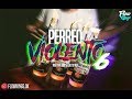 PERREO VIOLENTO 6 🎉 [Lo Mas Escuchado 2019] - Martiin Rmx ✘ Lautii Mix