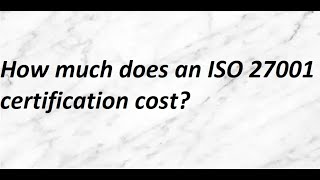 How much does an ISO 27001 certification cost