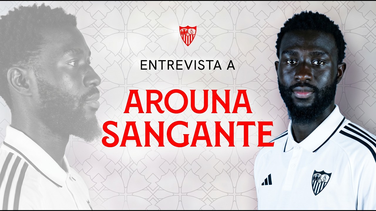 Arouna Sangante habla por primera vez como sevillista