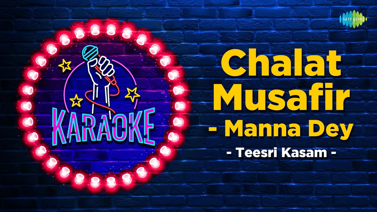 Chalat Musafir  Karaoke Song  Teesri Kasam  Manna Dey  Raj Kapoor  Waheeda Rehman