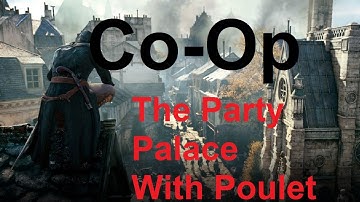 Assassins Creed Unity Co-Op #1 The Party Palace