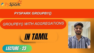 23. PySpark groupBy() Function | Group & Aggregate Data | Tamil Tutorial