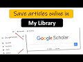 How to create my library in google scholar  my library  google scholar 