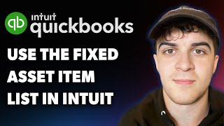 How to Use the Fixed Asset Item List in Intuit Quickbooks (Full 2025 Guide)