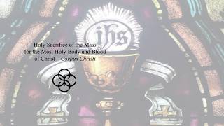 Holy Sacrifice of the Mass for the Most Holy Body and Blood of Christ 2026-06-06 22:34