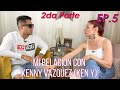 Mi relación con Kenny Vázquez (Ken Y) | #MiNombreEsYesenia EP. 5 2DA PARTE