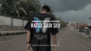 RAISO DADI SIJI ( Sabar Sak Untoro Sayang Lirik Cover Dieka yk )