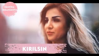 Zenfira İbrahimova- Kırılsın