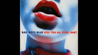 Bad Boys Blue - Kiss You All Over, Baby (new version) HQ