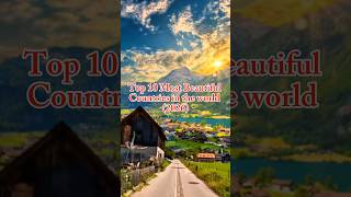 Top 10 Most Beautiful Countries in the World 🌍✨ #shorts#shorts #BeautifulCountries #Travel #viral