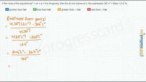If the roots of the equation bx2 + cx + a = 0 is imaginary