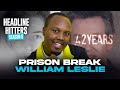 Prison break william leslie  headline hitters 8 ep 6