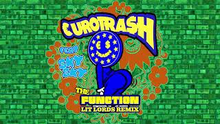 €URO TRA$H - The Function [Lit Lords remix]