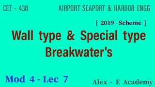 ASH | Mod 4 - Lec 7 | Wall Type Breakwater & Special Type Breakwater | S8 KTU Civil