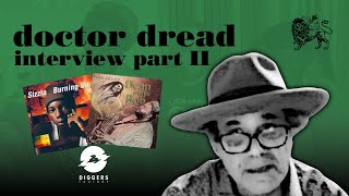 Doctor Dread Interview Part 2: Jim Fox, Fatis Burrell, Eek-A-Mouse, Diggers Factory