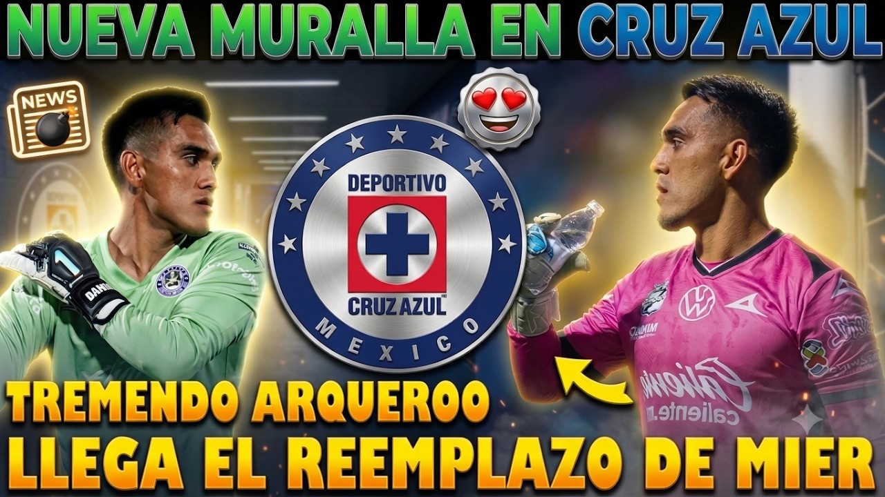 ✅🚨TREMENDO Arquero a Cruz Azul ¡REEMPAZO De Kevin Mier | Llega Ricardo Gutierrez