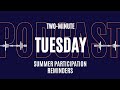 Two-Minute Tuesday: Summer Participation Reminders