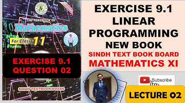 FIRST YEAR NEW MATHS BOOK SINDH BOARD | LINEAR  PROGRAMMING | CHAPTER 09 | EXERCISE 9.1 LECTURE 02
