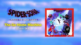 BONUS - Go Home Machine (Outro Skit) | TGComps x Probably Spider-Man
