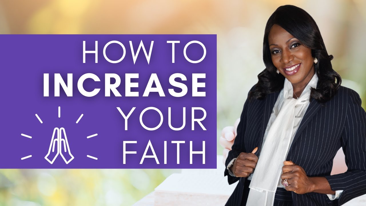 How to Increase Your Faith - YouTube