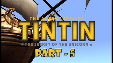 Part-5 The Adventure of Tintin Walkthrough | The Secret of the Unicorn