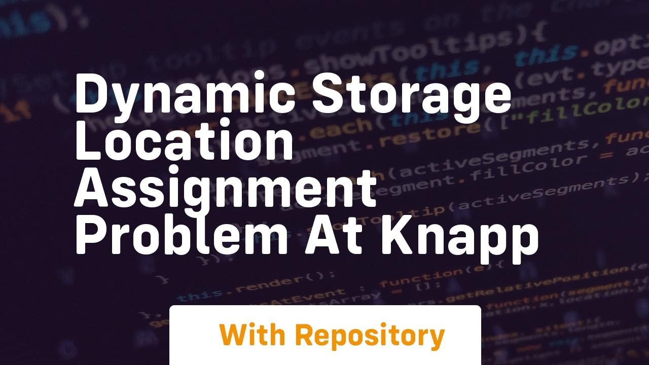dynamic storage location assignment problem at knapp