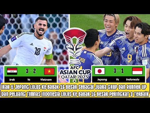 HASIL Pertandingan Piala Asia Grup D, jepang vs Indonesia, Irak vs Vietnam