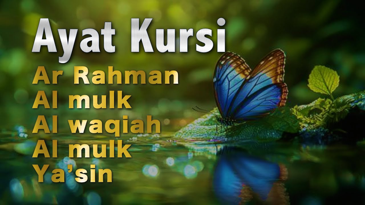 AYAT KURSI 7x,Yasin,Ar Rahman,Al Waqiah,Al Mulk,Al Kahfi,Al Fatihah, Ikhlas,Falaq,An Nas