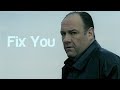 The Sopranos || Fix You