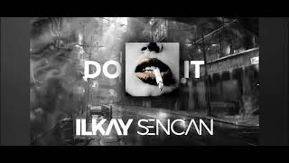 IIkay Sencan - Do it (SLOWED)