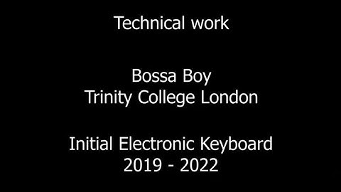 Bossa Boy | Trinity College London 2019 - 2022 | Technical Work | Initial Electronic Keyboard
